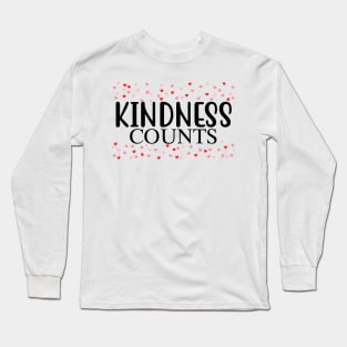 Kindness Counts. Inspirational Saying for Gratitude Long Sleeve T-Shirt